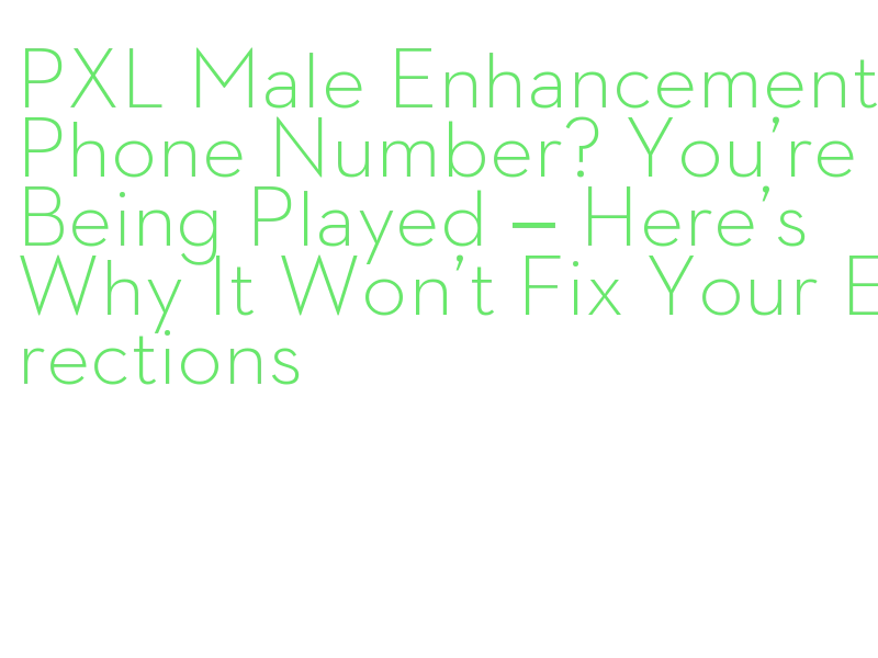 pxl male enhancement side effects