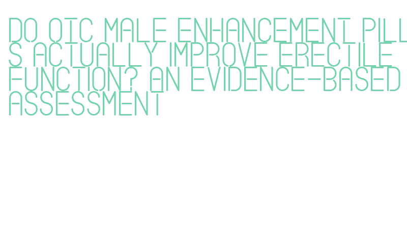 real world effectiveness of OTC erectile aids