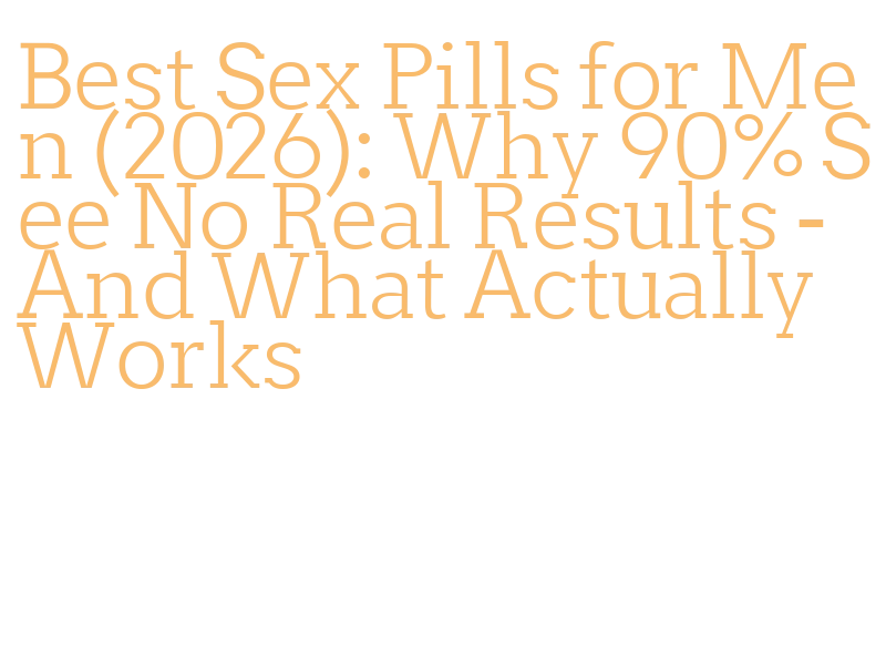 do sex pills work for men