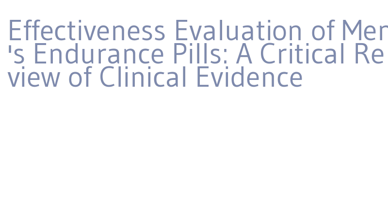 how effective are men's endurance pills according to clinical studies