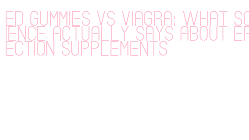 best gummies for erectile dysfunction