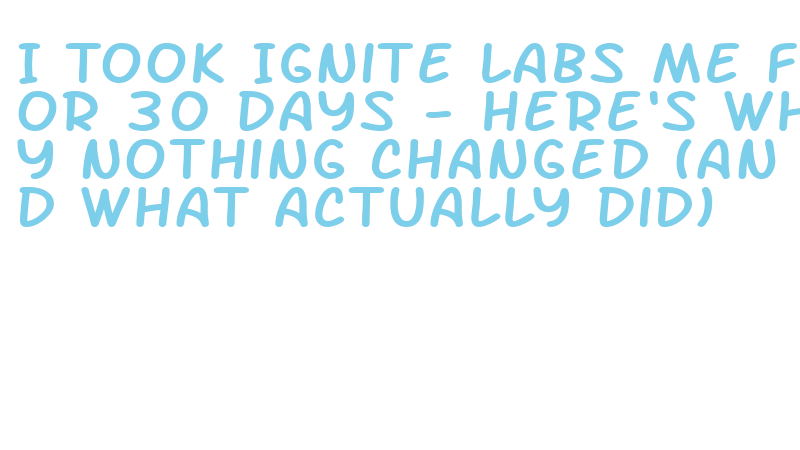 ignite labs me male enhancement