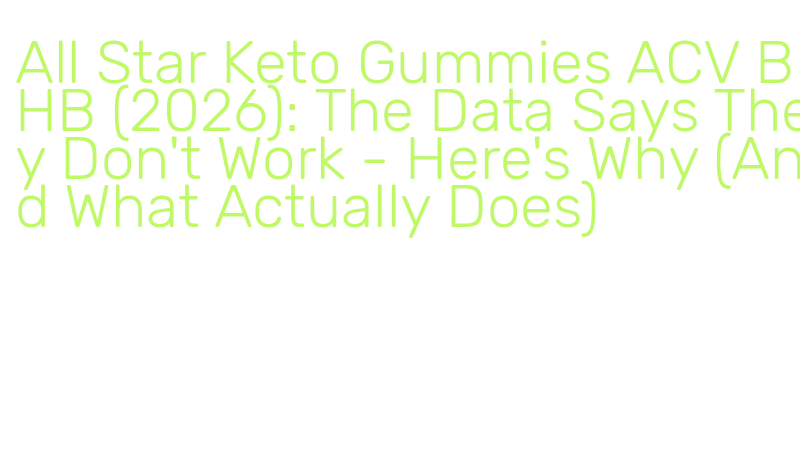 all star keto gummies ACV BHB side effects