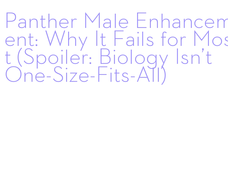 panther male enhancement vs viagra