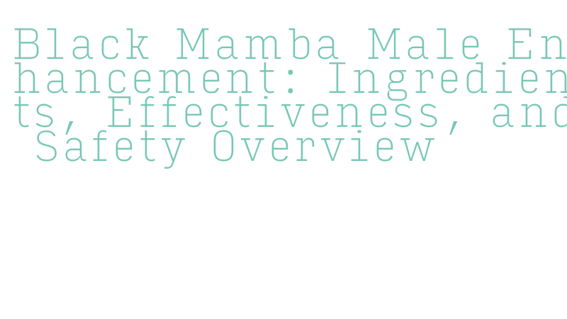comparison of male enhancement supplements