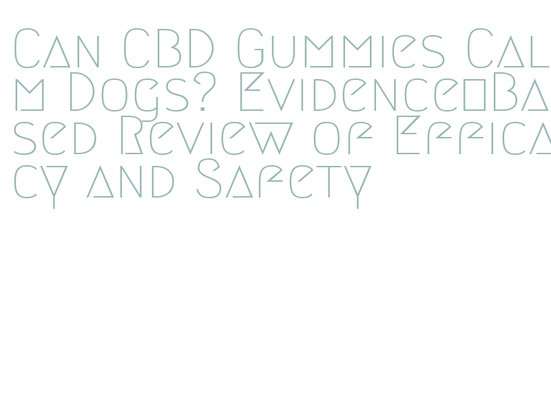 CBD gummies calm dogs