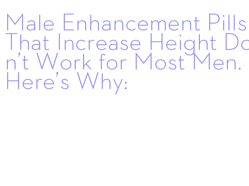 men's growth pills that raise the dosage of size