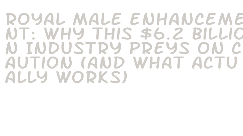 royal male enhancement