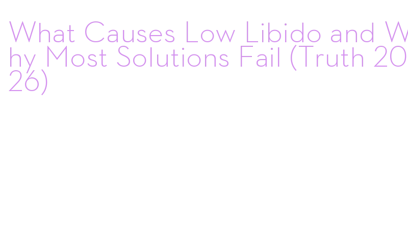 what cause low libido